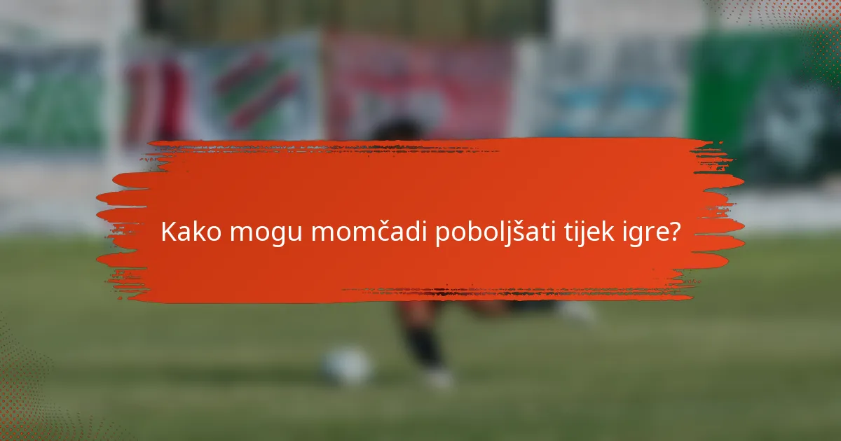 Kako mogu momčadi poboljšati tijek igre?