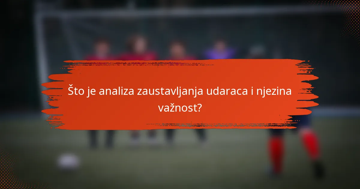 Što je analiza zaustavljanja udaraca i njezina važnost?